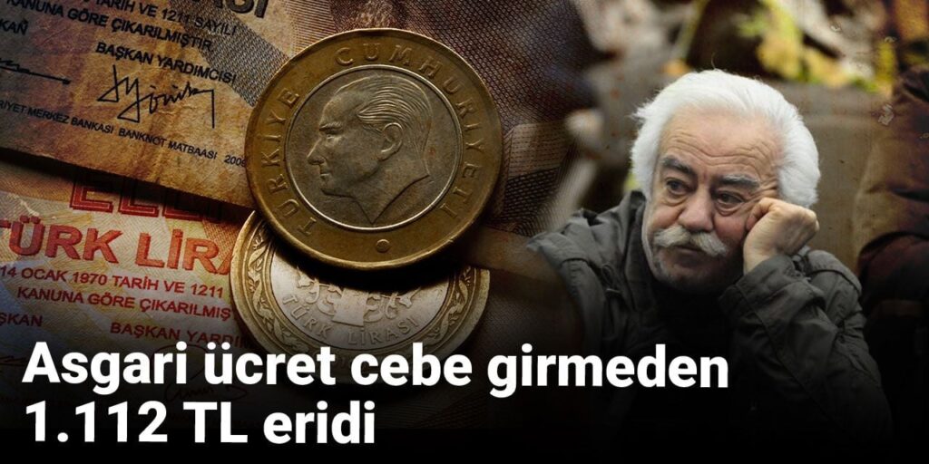 Asgari ücret cebe girmeden 1.112 TL eridi