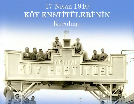 TÜRKİYE’NİN AYDINLANMA IŞIĞI OLAN KÖY ENSTİTÜLERİ’NİN  85. KURULUŞ YILDÖNÜMÜNÜ KUTLUYORUZ!