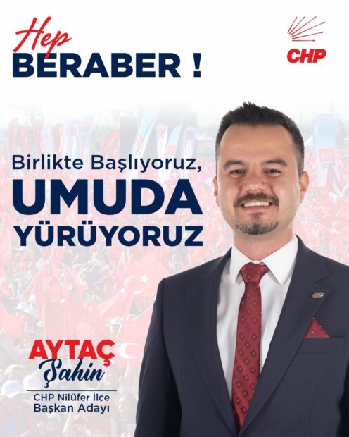 Aytaç Şahin, CHP Nilüfer İlçe Başkanlığı’na aday
