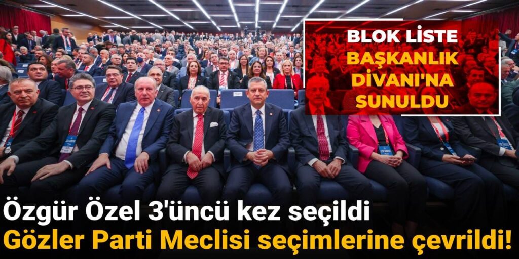 Özgür Özel 3’üncü kez seçildi: Gözler Parti Meclisi seçimlerinde!