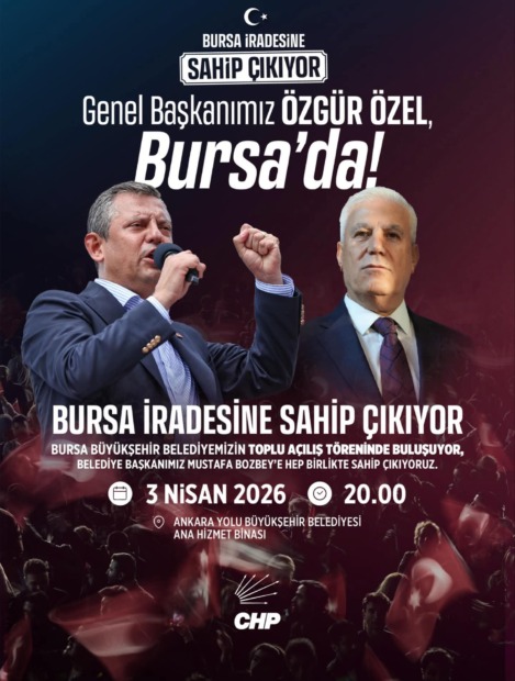 CHP GENEL BAŞKANI ÖZGÜR ÖZEL BURSA’YA GELİYOR